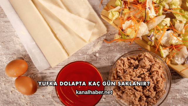 Yufka Dolapta Kaç Gün Saklanır?
